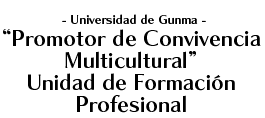 "Promotor de Convivencia Multicultural" Unidad de Formación Profesional